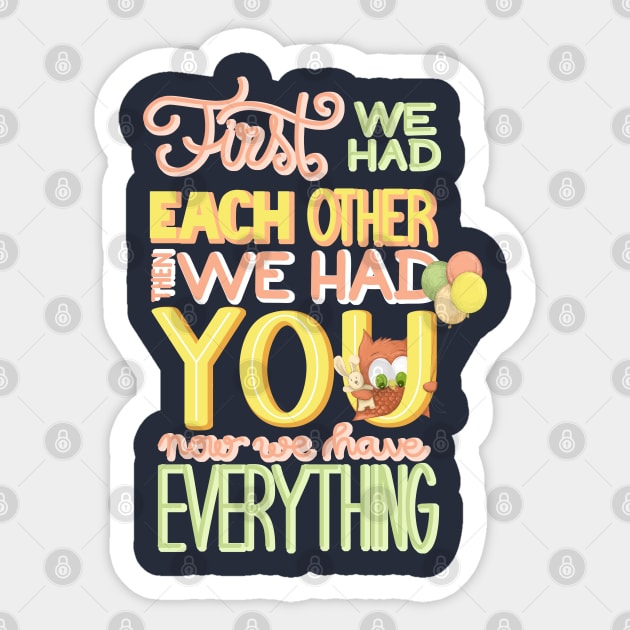 Now We Have Everything Sticker by Szabi's Creative World